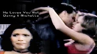 Danny amp Michelle  He Loves You Not [upl. by Sterne]