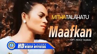 Mitha Talahatu  MAAFKAN Official Music Video [upl. by Ientirb]