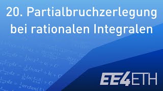 Partialbruchzerlegung bei rationalen Integralen  20 Analysis 1  EE4ETH [upl. by Stephen]