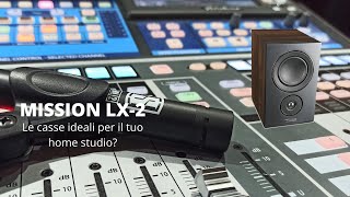 MISSION LX 2 le casse ideali per il tuo home studio [upl. by Petty]