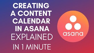 How To Create A Content Calendar In Asana 2025 [upl. by Pippy80]