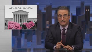 Abortion Ruling Last Week Tonight with John Oliver HBO [upl. by Mcmillan389]