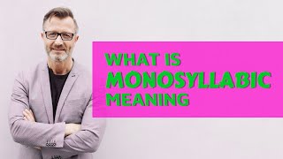 Monosyllabic  Meaning of monosyllabic 📖 [upl. by Aurel]