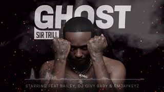 Sir Trill  Starring Feat Bailey DJ Givy Baby amp EmjayKeyz [upl. by Deppy]