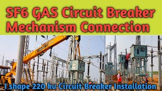 SF6 Gas Circuit Breaker Mechanism Connection  New Substation Equipment Instalation [upl. by O'Neil]