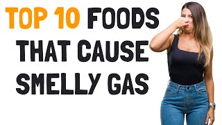 10 Foods That Make Your Farts Smell Really Bad Are You Eating These [upl. by Yhtommit981]