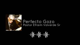 PERFECTO GOZO PASTOR EFRAIM VALVERDE SR [upl. by Okiruy]