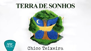 Chico Teixeira  Terra De Sonhos Lyric Oficial [upl. by White126]