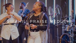 Swahili Praise Medley  ICC Nairobi Praise Set [upl. by Stuart]