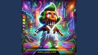 Oompa Loompa Remix [upl. by Lennaj]