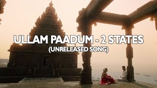 Ullam Paadum  Wedding Song  2 States [upl. by Aryhs]