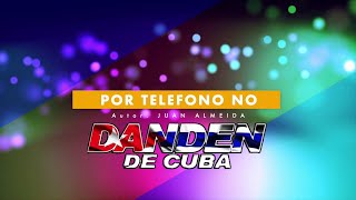 La Dan Den de Cuba  Por Teléfono No  Salsa Con Letra [upl. by Stirling]