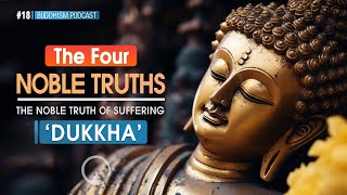 The Four Noble Truths  Dukkha The Noble Truth of Suffering [upl. by Kask]