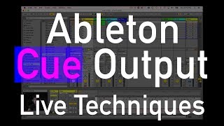 Using the Ableton Cue Output Live Techniques [upl. by Theo]