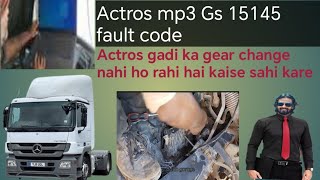 Actros mp3 gs15145 fault code  Actros mp3 gadi ka gear change nahi ho raha hai kaise sahi kare [upl. by Rawlinson]