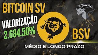 BITCOIN SV BSV VALORIZAÇÃO DE 268450 INVESTIMENTO A CURTO MÉDIO E LONGO PRAZO ENTENDA [upl. by Davy]