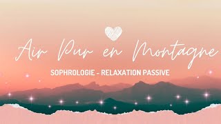 Sophrologie ✨️ Air Pur en Montagne ✨️ls34 [upl. by Nagaet]