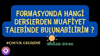 FORMASYON MUAFİYETİ HANGİ DERSLERDEN MUAF OLABİLİRİM [upl. by Pacificia]