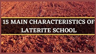 LATERITE SOIL 15 MAIN CHARACTERISTICS OF LATERITE SOIL  SALIENT FEATURES OF LATERITE SOIL [upl. by Nnyleuqaj]