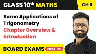 Some Applications of Trigonometry  Chapter Overview amp Introduction  Class 10 Maths Ch 9  CBSE [upl. by Dulla]