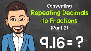 How to Convert Repeating Decimals to Fractions Part 2  Math with Mr J [upl. by Nodlehs]