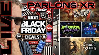 PARLONS XR  BLACK FRIDAY  DECOUVERTE SORTIES DE LA SEMAINE  ACTU  QampA [upl. by Aden372]