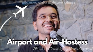 Airport and Airhostess  Stand Up Comedy by Vivek Samtani [upl. by Emmanuel338]