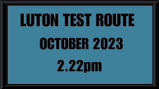 LUTON TEST ROUTES  DRIVING TEST  LEARN TO DRIVE  222pm OCTOBER 2023 [upl. by Peugia]