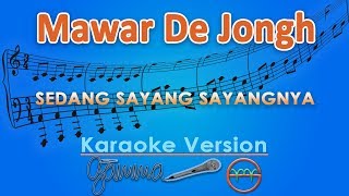 Mawar De Jongh  Sedang Sayang Sayangnya Karaoke  GMusic [upl. by Phillane362]