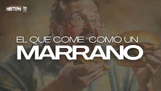 El que Come como Un Marrano [upl. by Oruasi]