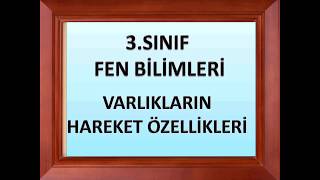 3 SINIF FEN BİLİMLERİ VARLIKLARIN HAREKET ÖZELLİKLERİ [upl. by Olotrab837]