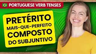 The Subjunctive Mood  How to Form and Use the Plueperfect Subjunctive in Brazilian Portuguese [upl. by Nibbor424]