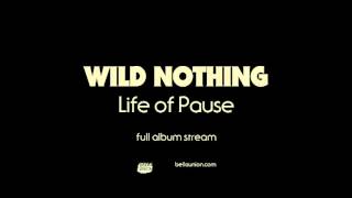 Wild Nothing  Life Of Pause Full album stream [upl. by Yentruok]