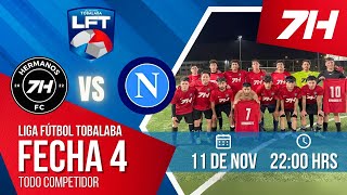 ⚽ FECHA 4  LIGA FÚTBOL TOBALABA ► 111124 • 2200 ◄ 7H HFC vs NAPOLI FC [upl. by Dieterich]