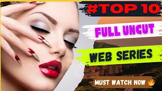 Top 10 Full UNCT Web Series 2024  Top 10 Best Web Series  Must Watch [upl. by Eelidnarb]