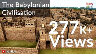 The Babylonian Civilisation  iKen  iKen Edu  iKen App [upl. by Ahtabat103]