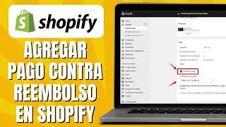 Cómo PONER Pago Contra Entrega En SHOPIFY  Agregar Pago Contra Reembolso En Shopify [upl. by Debbi]