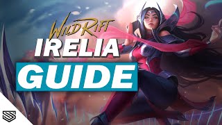 THE ULTIMATE IRELIA GUIDE  BUILD ABILITIES TIPS amp TRICKS and MORE  Wild Rift Guides [upl. by Hoyt680]