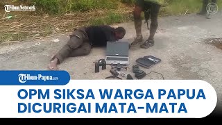 OPM SIKSA WARGA PAPUA Dicurigai Agen Intelejen Militer Indonesia [upl. by Malita187]