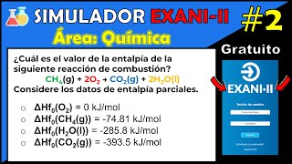 📚 Simulador Oficial EXANI II Área Química Ejercicio 2 Valor de entalpía CH4  2O2 → CO2  2H2O [upl. by Suiddaht902]