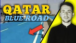 Qatar Blue Roads  qatar blue colour road  kumail explores [upl. by Ardnala247]