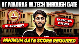 IIT Madras MTech Through GATE  Minimum GATE Score Required  Cutoff  Placement [upl. by Ellessig]