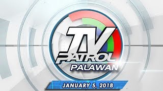 TV Patrol Palawan  Jan 5 2018 [upl. by Ninette]