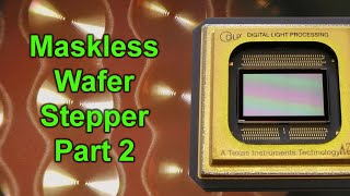 Maskless Wafer Stepper Part 2 Mechanics [upl. by Mailiw596]