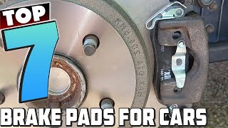 Top 7 Brake Pads for Cars  Best Quality amp Performance [upl. by Schober183]