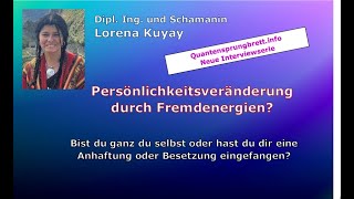 Lorena Kuyay  wie Fremdenergien deine Persönlichkeit verändern können [upl. by Eilac]