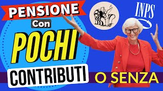 In PENSIONE con POCHISSIMI ANNI di CONTRIBUTI o ADDIRITTURA SENZA❗️ Ecco TUTTE LE OPZIONI ☑️ [upl. by Amick]