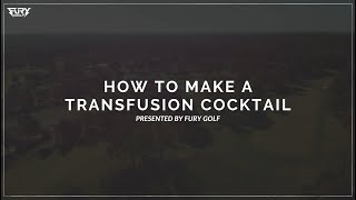 How to Make a Transfusion Cocktail with Fury Golf [upl. by Culhert210]