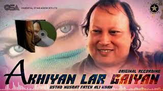 Akhiyan Lar Gaiyan Yaar Yaar Kehna  official  Nusrat Fateh Ali Khan  Bollywood  OSA Worldwide [upl. by Asemaj]