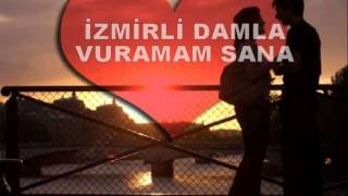 İzmirli Damla Vuramam Sana [upl. by Assirat690]